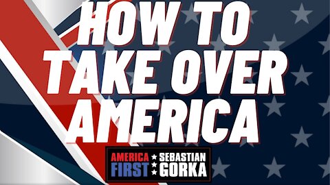 How to take over America. Sebastian Gorka on AMERICA First