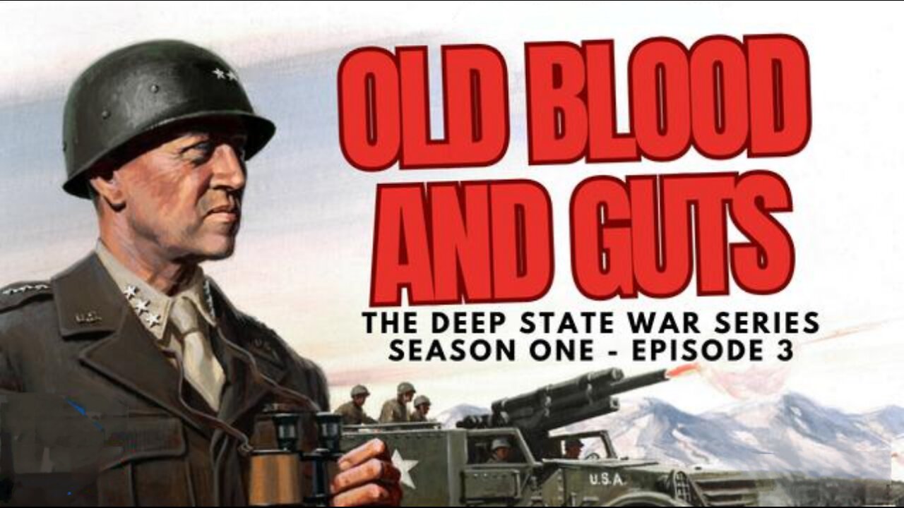 The Deep State War Series: Episode 3. Old Blood & Guts 🎬