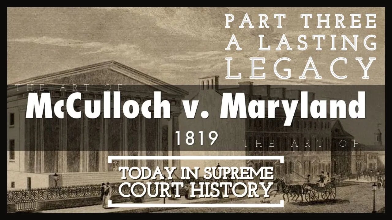 McCulloch v Maryland (Part Three A Destructive Legacy)