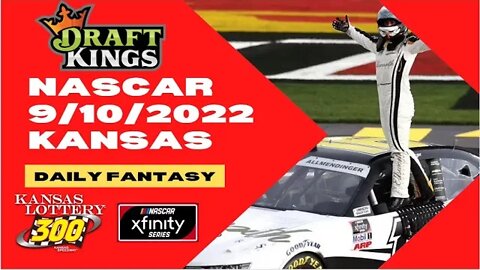 Dream's Top Picks for NASCAR Kansas Lottery 300 Xfinity DFS 9/10/2022 Daily Fantasy Sports Strategy