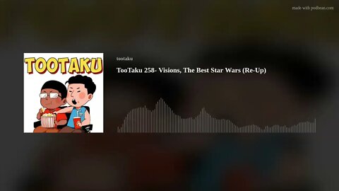 TooTaku 258- Visions, The Best Star Wars (Re-Up)