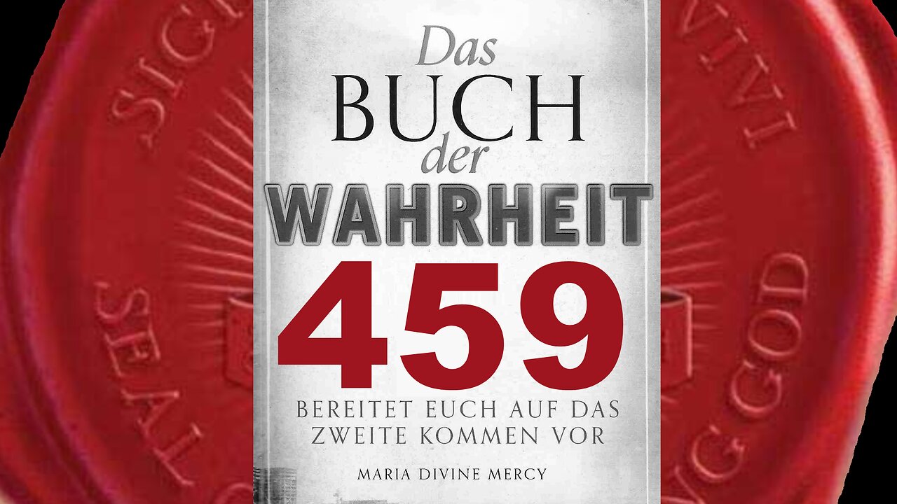 Falscher Prophet wird Führung über ALLE christlichen Kirchen übernehmen (Buch der Wahrheit Nr 459)