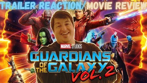 Guardians of the Galaxy Vol 2 Trailer Reaction/Movie Review