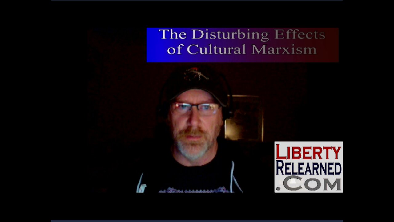 LR Podcast: The Disturbing Effects of Cultural Marxism