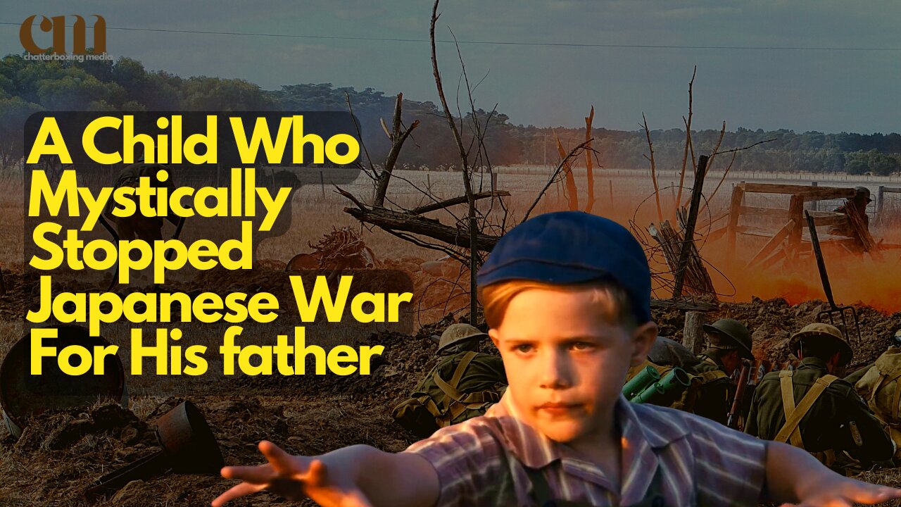 A Child Who Mystically Stopped Japanese War For His father