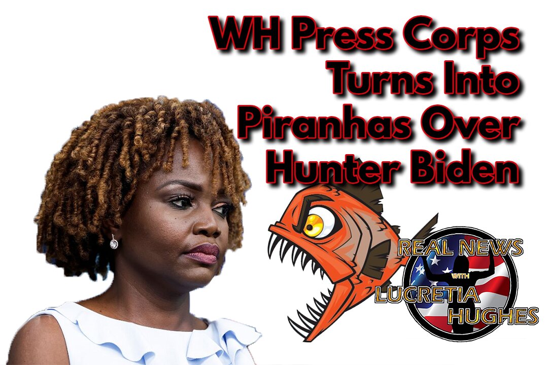 WH Press Corps Turns Into Piranhas Over Hunter Text and More... Real News with Lucretia Hughes