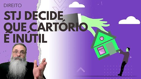 STJ decide que ESCRITURA de IMÓVEL em CARTÓRIO é INÚTIL se o GOVERNO TIVER DÍVIDAS para COBRAR
