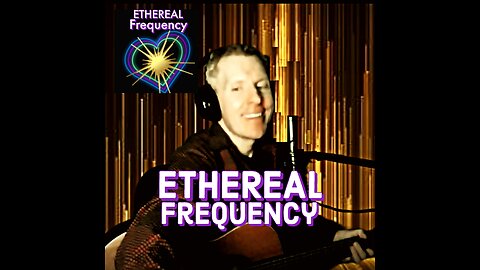 ETHEREAL Frequency - Reverberations of LIGHT (Original Music-Recorded Live)