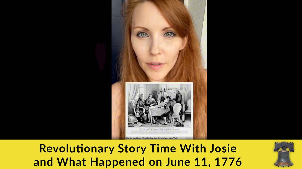 Revolutionary Story Time With Josie and What Happened on June 11, 1776