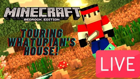 Minecraft Locals LIVE - Touring WhatUpIan's House!