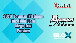 2020 Bowman Platinum Baseball Card Preview & Mega Box Break | Xclusive Collectibles