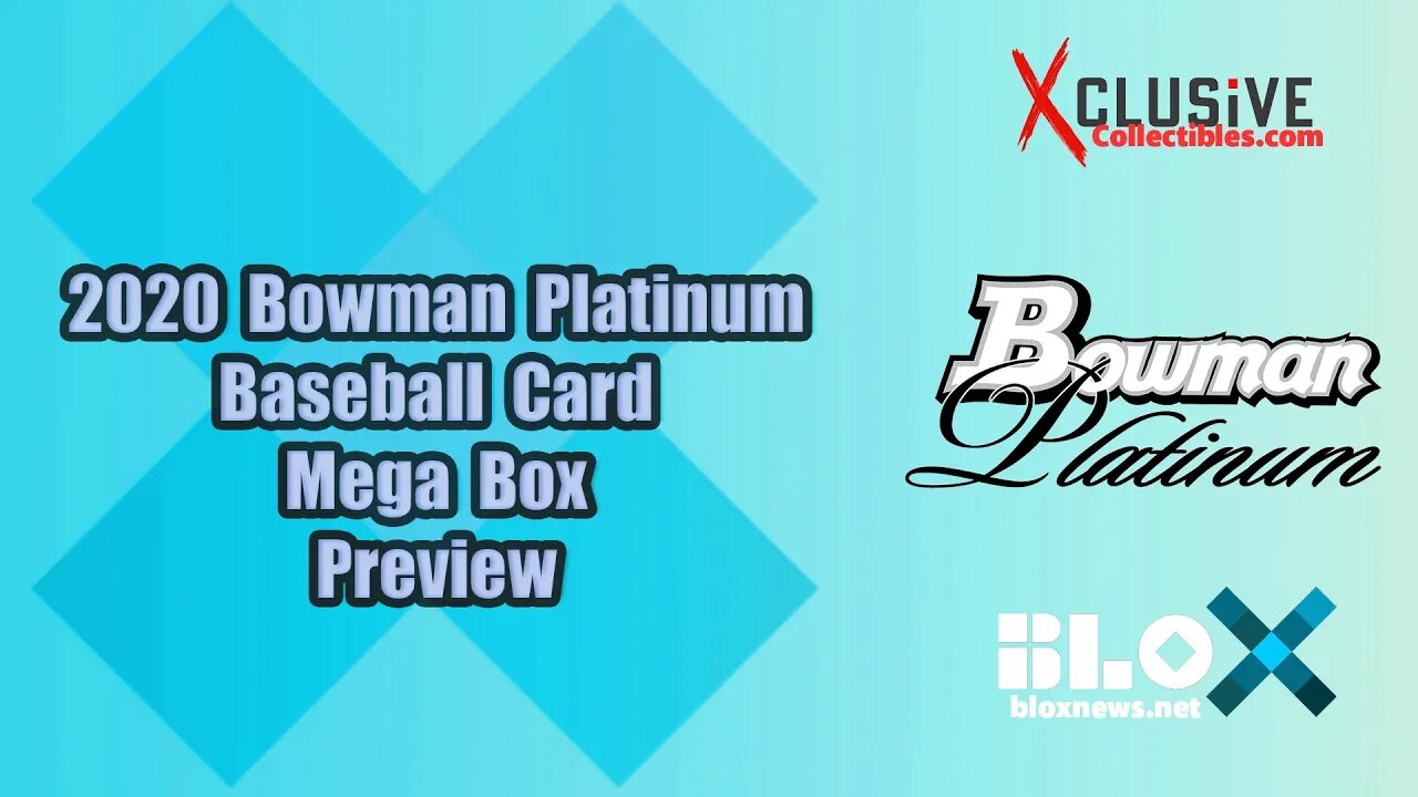 2020 Bowman Platinum Baseball Card Preview & Mega Box Break | Xclusive Collectibles