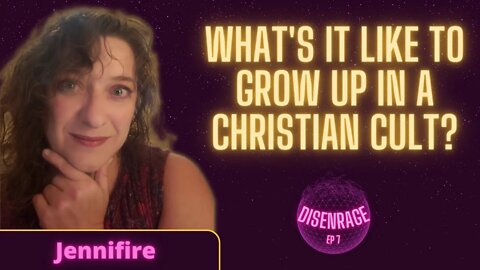 DISENRAGE EP 7: What's it like to grow up in a conservative Christian cult?