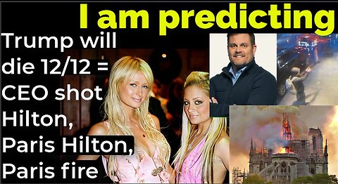 I am predicting: Trump will die 12/12 = CEO shot Hilton Hotel, Paris Hilton, Paris fire