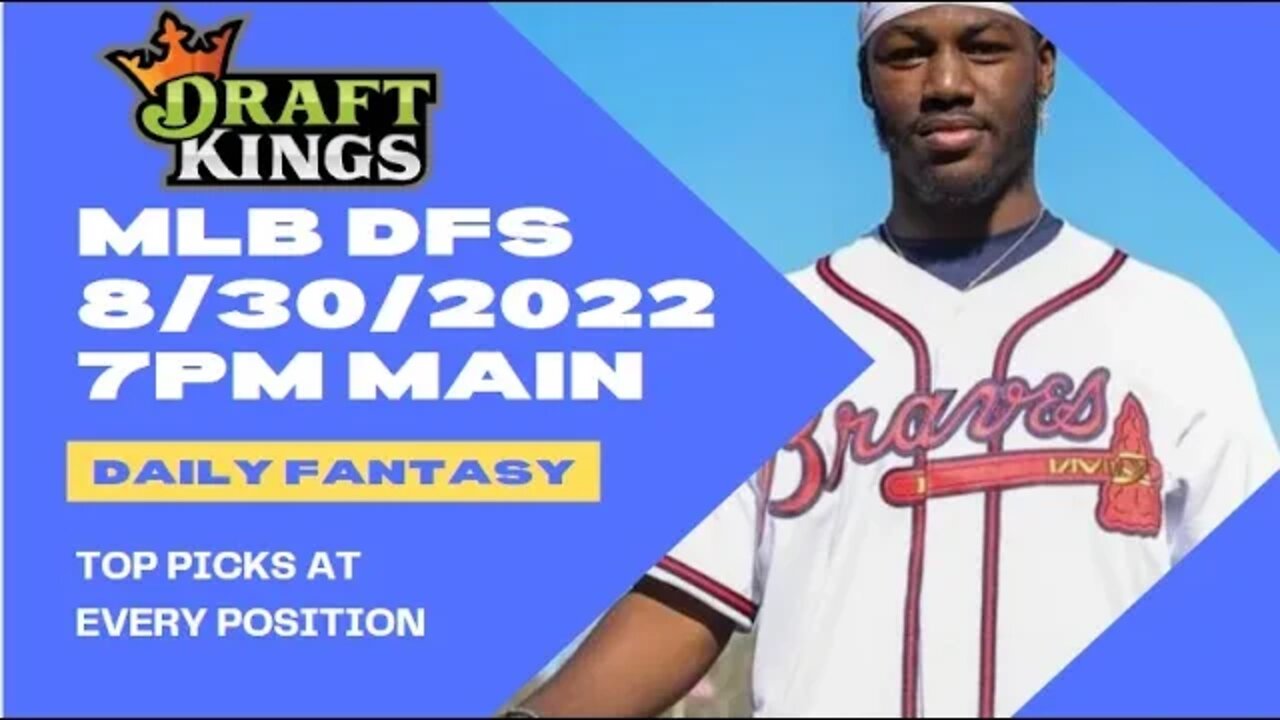 Dream's Top Picks for MLB DFS Today Main Slate 8/30/2022 Daily Fantasy Sports Strategy DraftKings