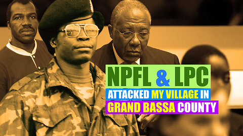 Very Shocking Revelations Of What Happened After The NPFL & LPC Attacked Grand Bassa County #liberia