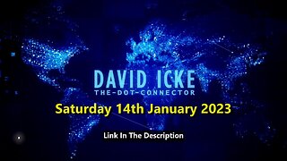 David Icke - Dot Connector - 14th January 2023