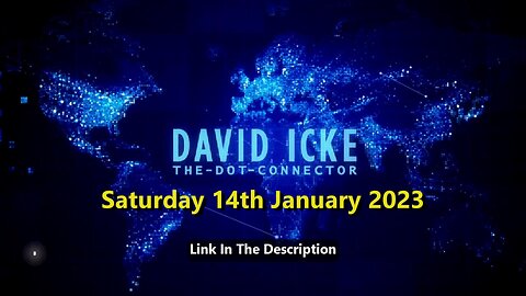 David Icke - Dot Connector - 14th January 2023