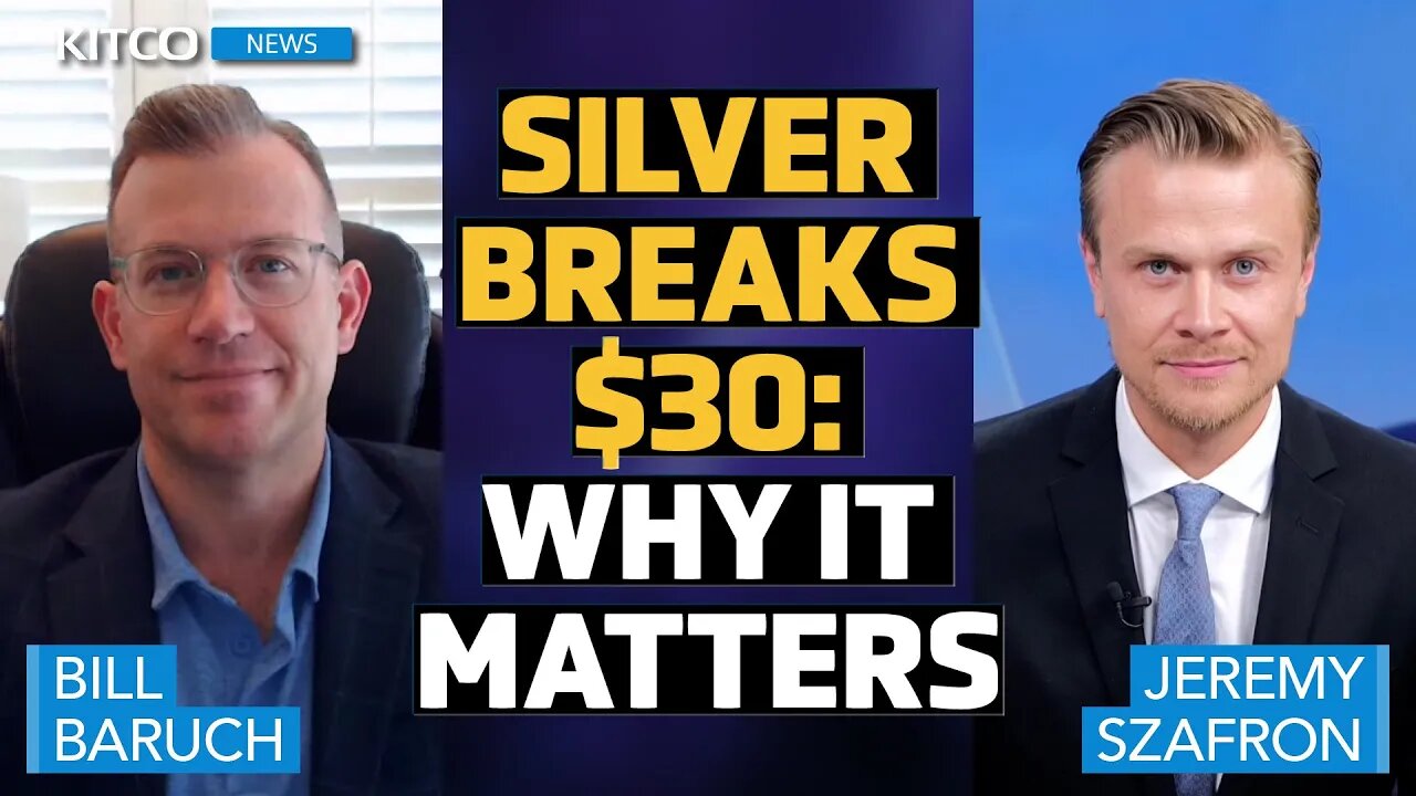 Silver's Break Above $30 Marks Significant Market Change, Says Bill Baruch