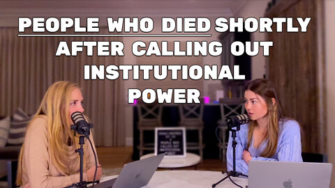 Ep. 45 - People Who Died Shortly After Calling Out Institutional Power