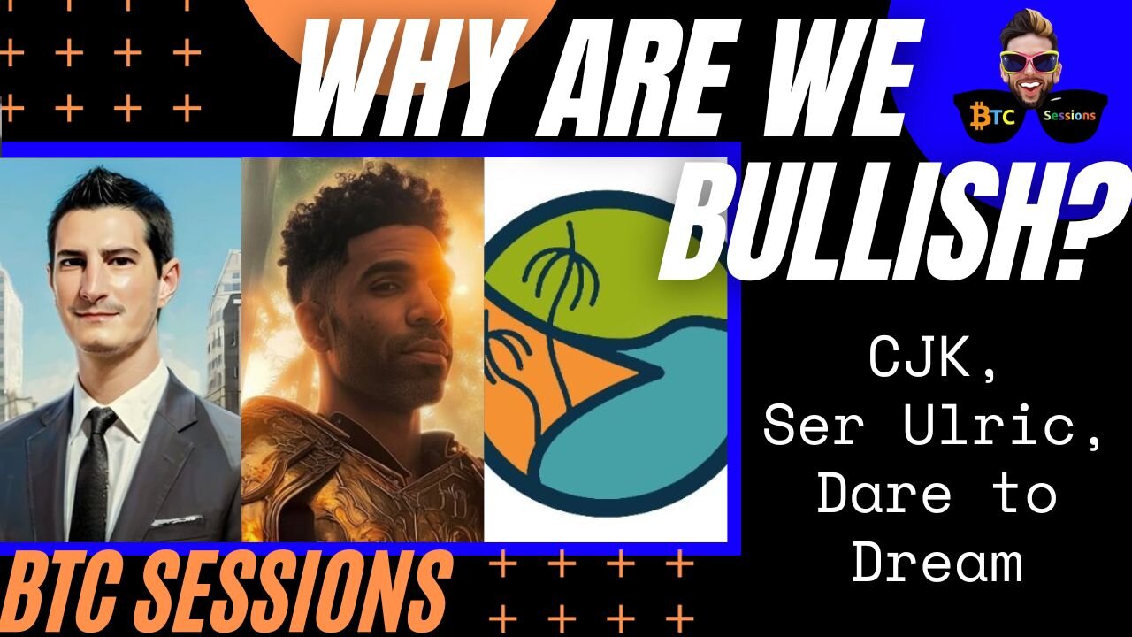 WHY ARE WE BULLISH? CJK, Ser Ulric, Dare To Dream