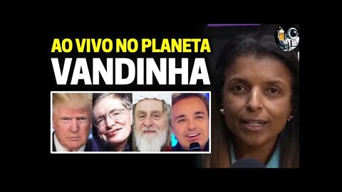 VANDINHA AO VIVO NO PLANETA: | Planeta Podcast Ep.167