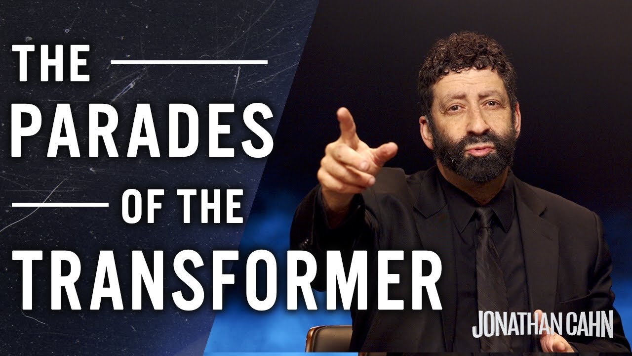 The Parades Of The Transformer | Jonathan Cahn Special | The Return of The Gods