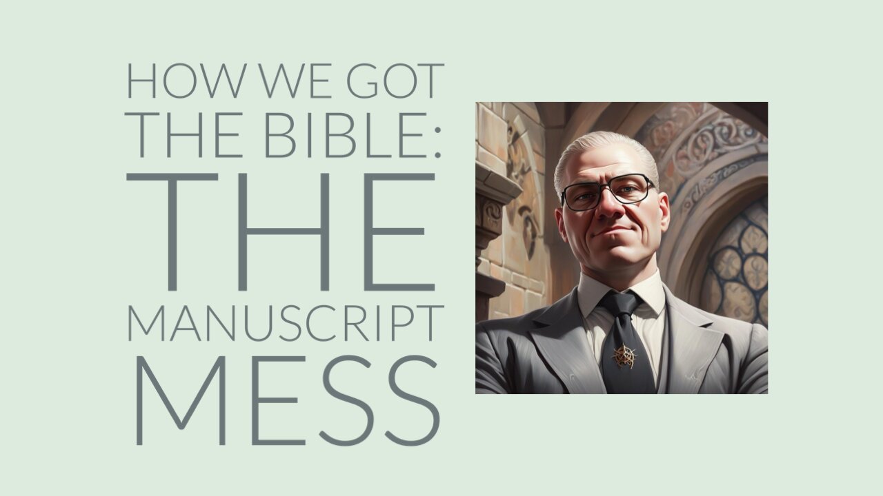 How We Got the Bible: The Manuscript Mess