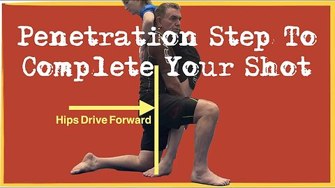 Penetration Step -- Drive The Hips In For the Leg Shot