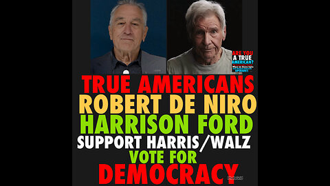 TA #8 Harrison Ford & Robert De Niro endorse Kamala Harris…..