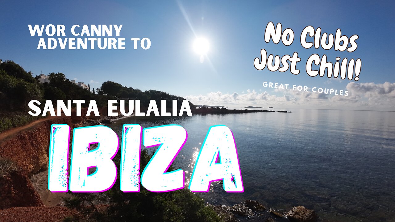 Chilled Ibiza in Santa Eulalia For Couples No Clubs