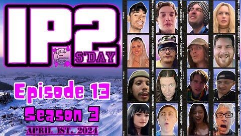 IP2sday A Weekly Review Season 3 - Episode 13