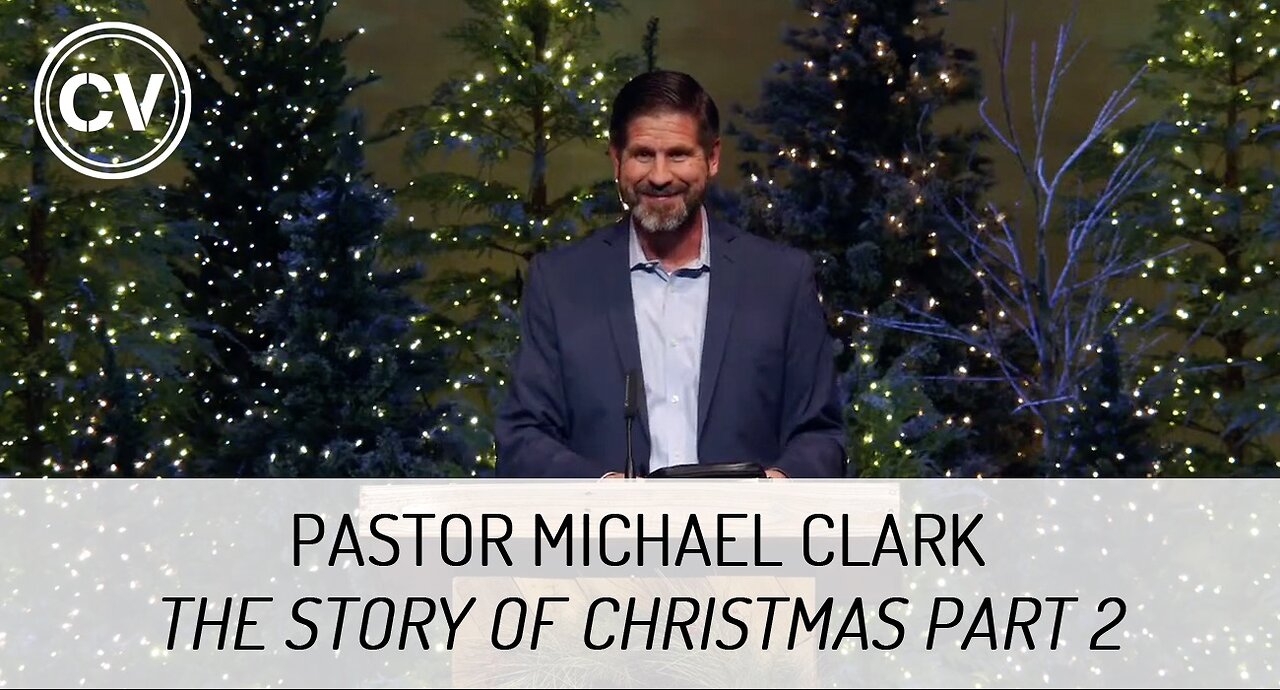 The Story of Christmas Part 2 - Jesus the Name Above All Names - Luke 1:31-80 - Pastor Michael Clark