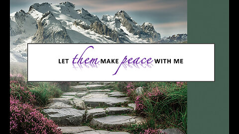 Let them make peace with Me