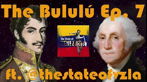 The State of Venezuela Podcast @thestateofvzla - The Venezeulan-American Question - The Bululú Ep 7