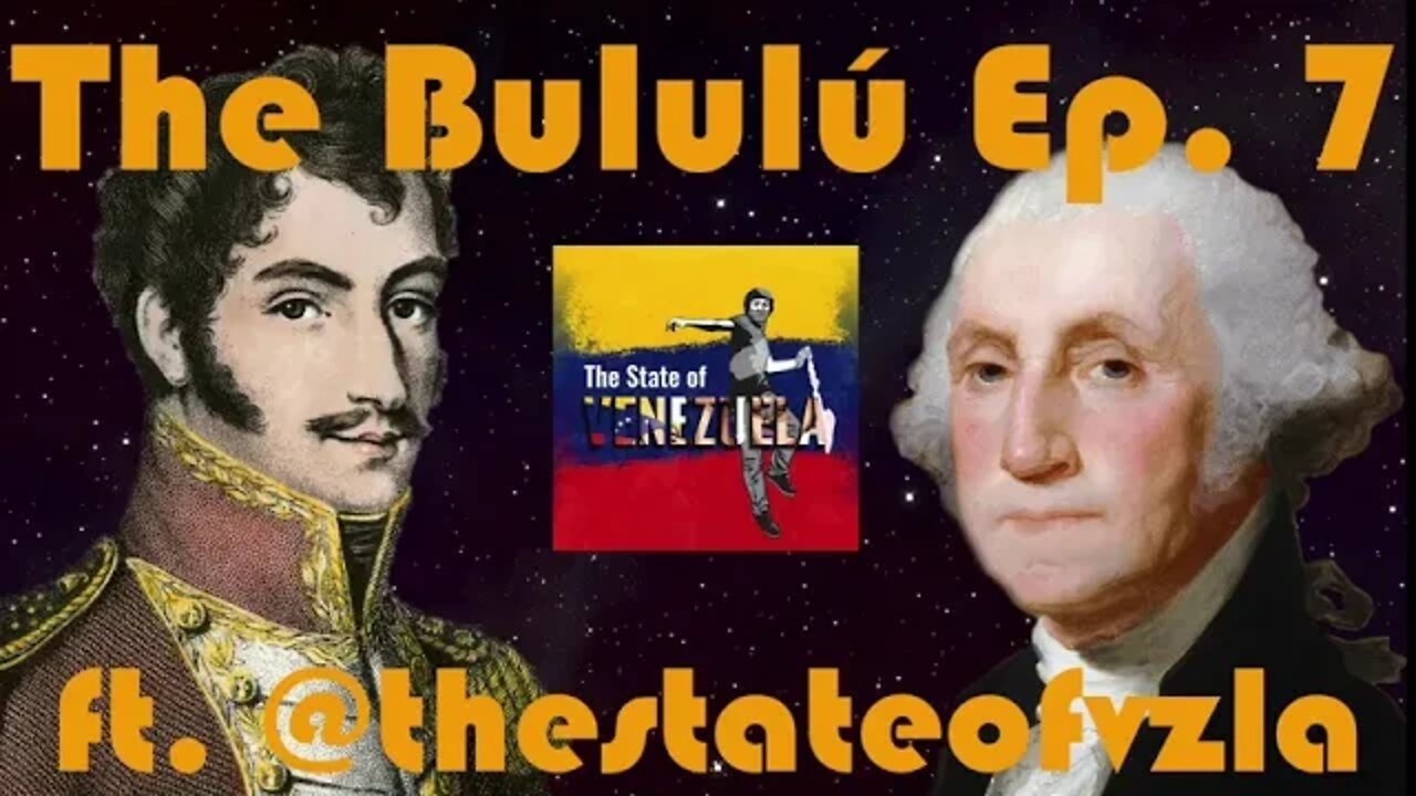 The State of Venezuela Podcast @thestateofvzla - The Venezeulan-American Question - The Bululú Ep 7