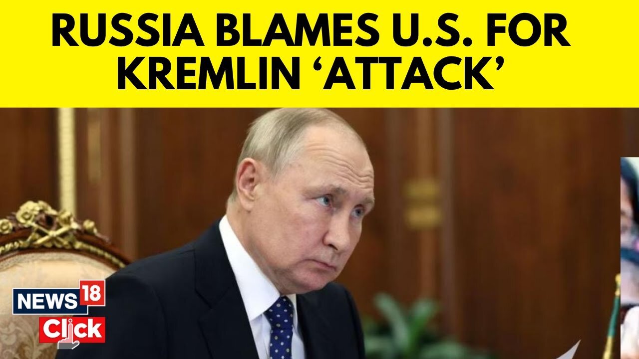 Russia Blames U.S. For Alleged Kremlin Drone Attack - Putin's Assassination Attempt