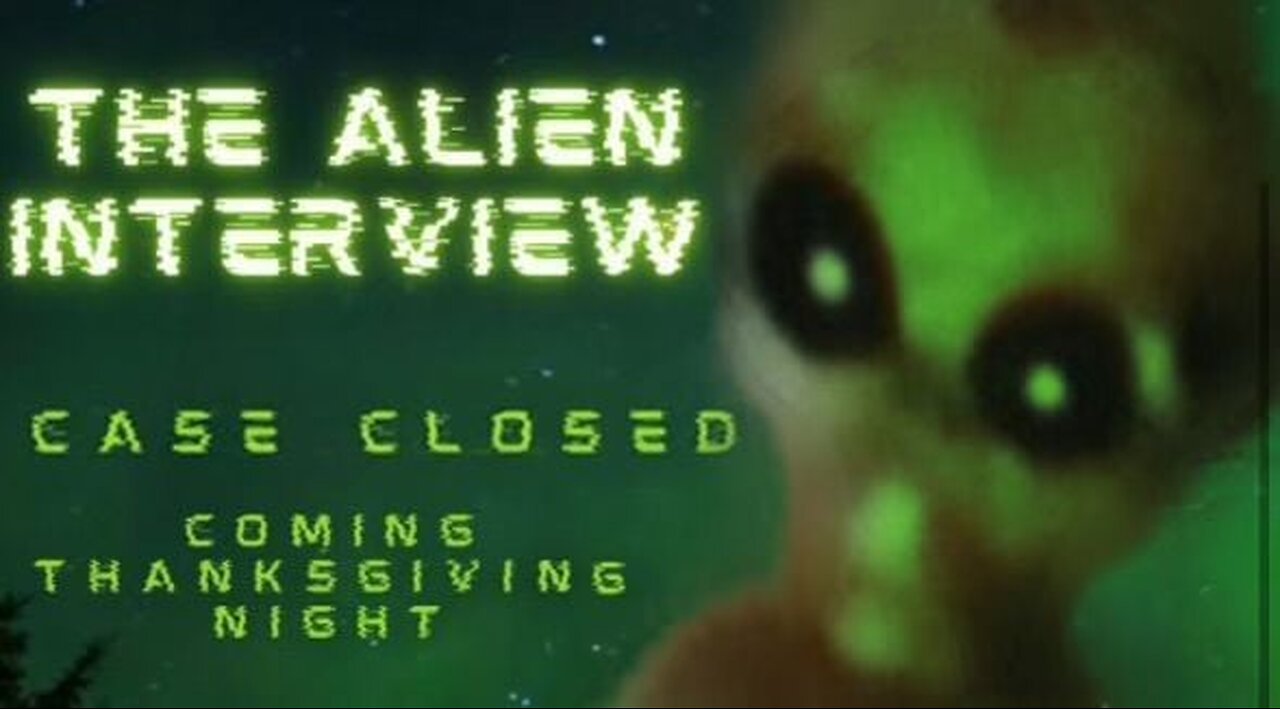 Alien Interview - CASE CLOSED