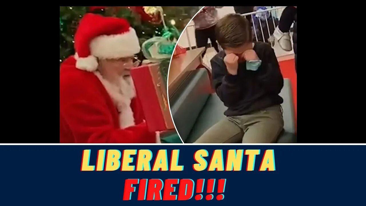 Liberal Activist Santa Gets Fired For Making Someone Cry