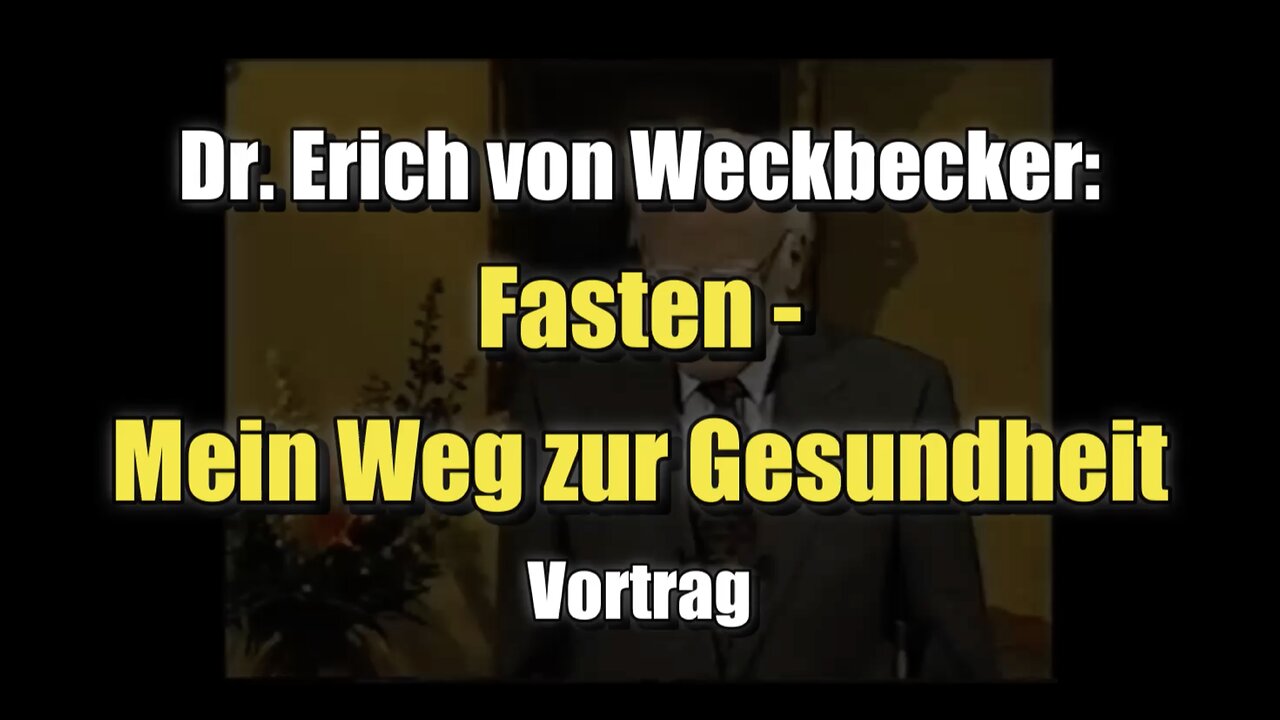 🌱 Dr. Erich von Weckbecker: Fasten - Mein Weg zur Gesundheit