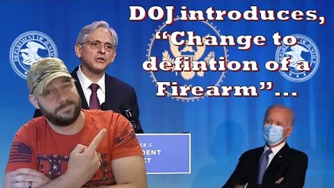 New Gun Regulations introduced by DOJ... "Redefining definition of a Firearm"...