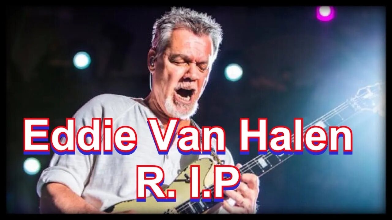 Eddie Van Halen Dead age 65 - Oct 6, 2020 Episode