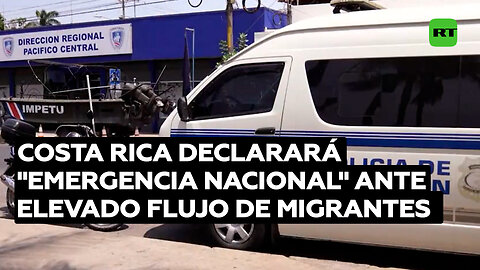 Costa Rica declara "emergencia nacional" por flujo migratorio hacia EE.UU.