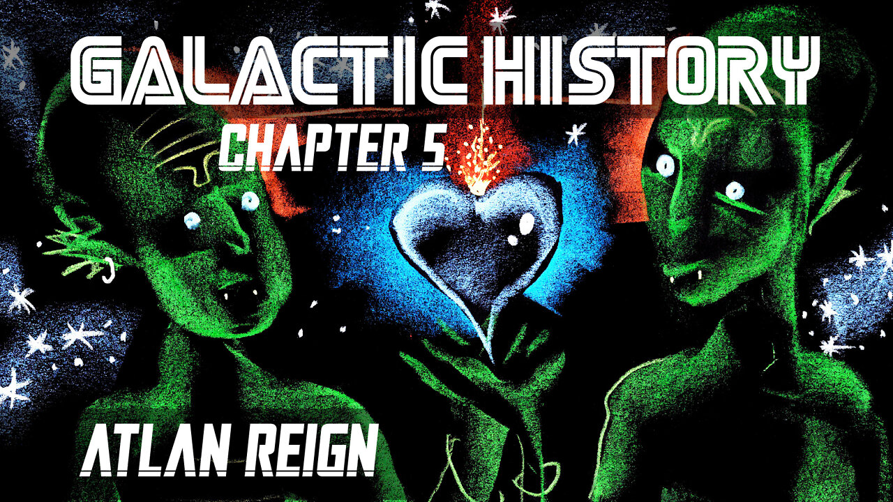 GALACTIC HISTORY - Chapter 5 - "Atlan Reign"