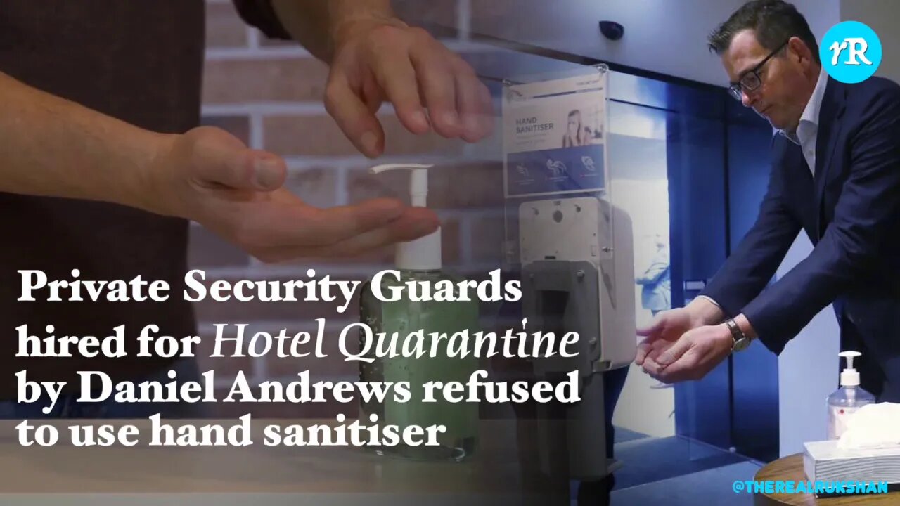 Private Security Guards Hired by Daniel Andrews Refused To Use Hand Sanitiser For Religious Reasons