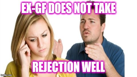 Helios Blog 169 | Ex GF Does NOT Take Rejection Well