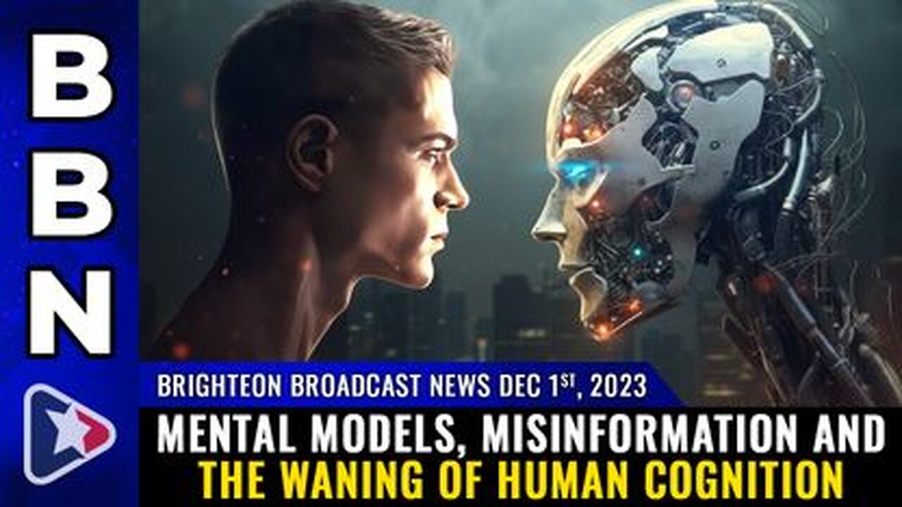 12-01-23 - BBN - Mental models, misinformation and the waning of human cognition