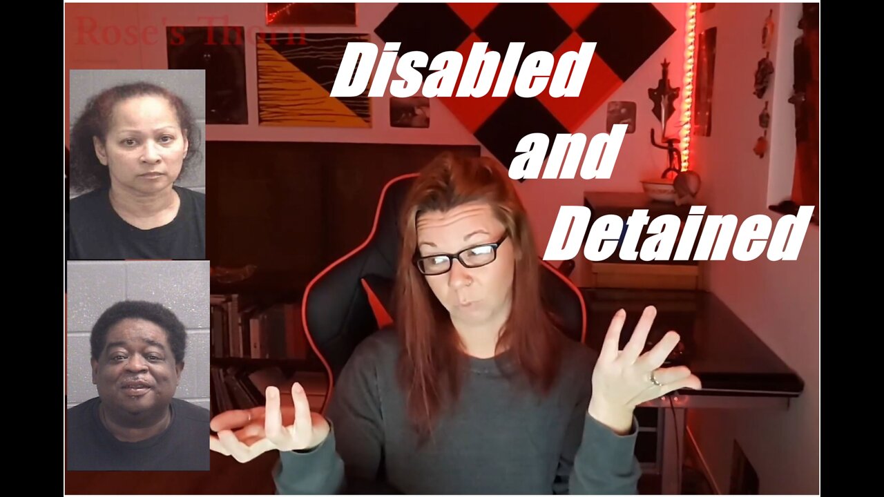 Disabled and Unlawfully Detained