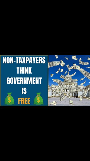 Non-Taxpayers Think Government is Free