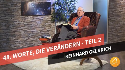 48. Worte, die verändern - Teil 2 # Reinhard Gelbrich # Faszination Bibel